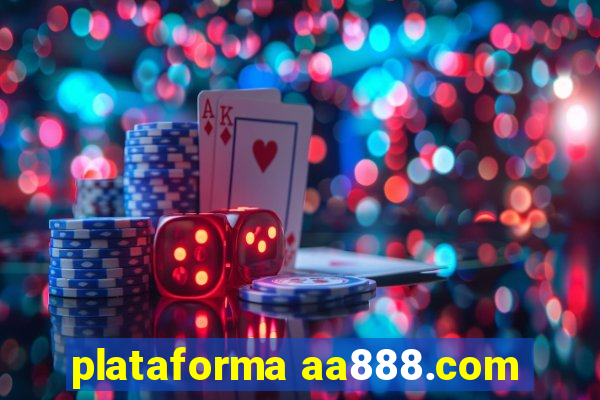 plataforma aa888.com